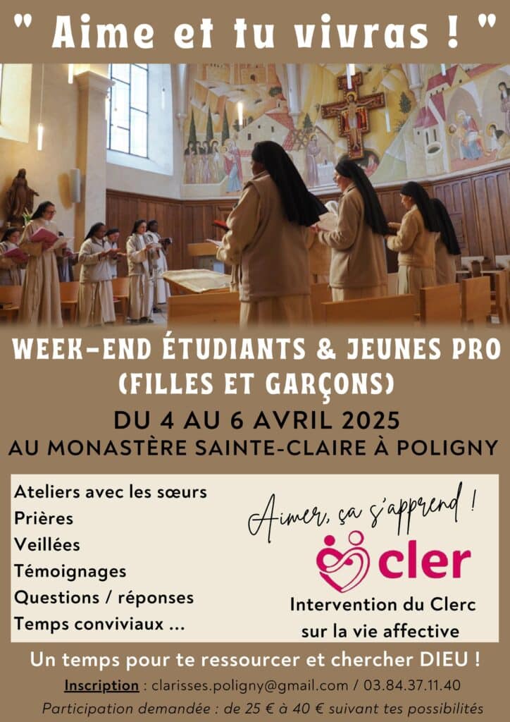 « Aimes et tu vivras ! » Weekend étudiants & jeunes pros du 4 au 6 avril 2025 au monastère Ste Claire à Poligny
